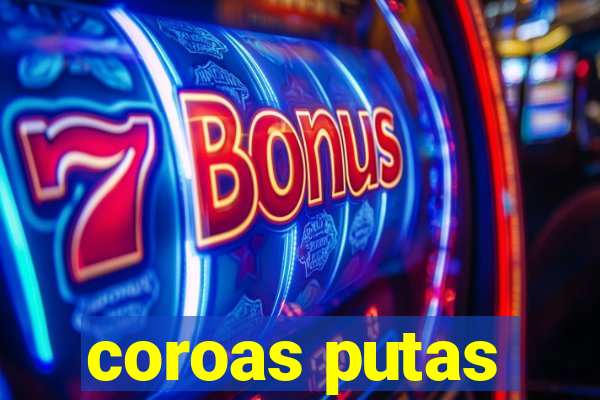 coroas putas
